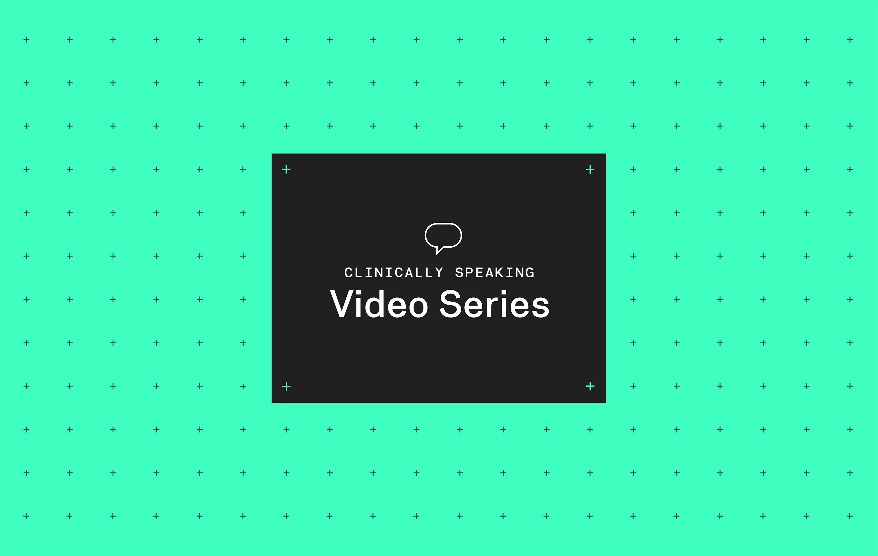 Clinically Speaking Video Series