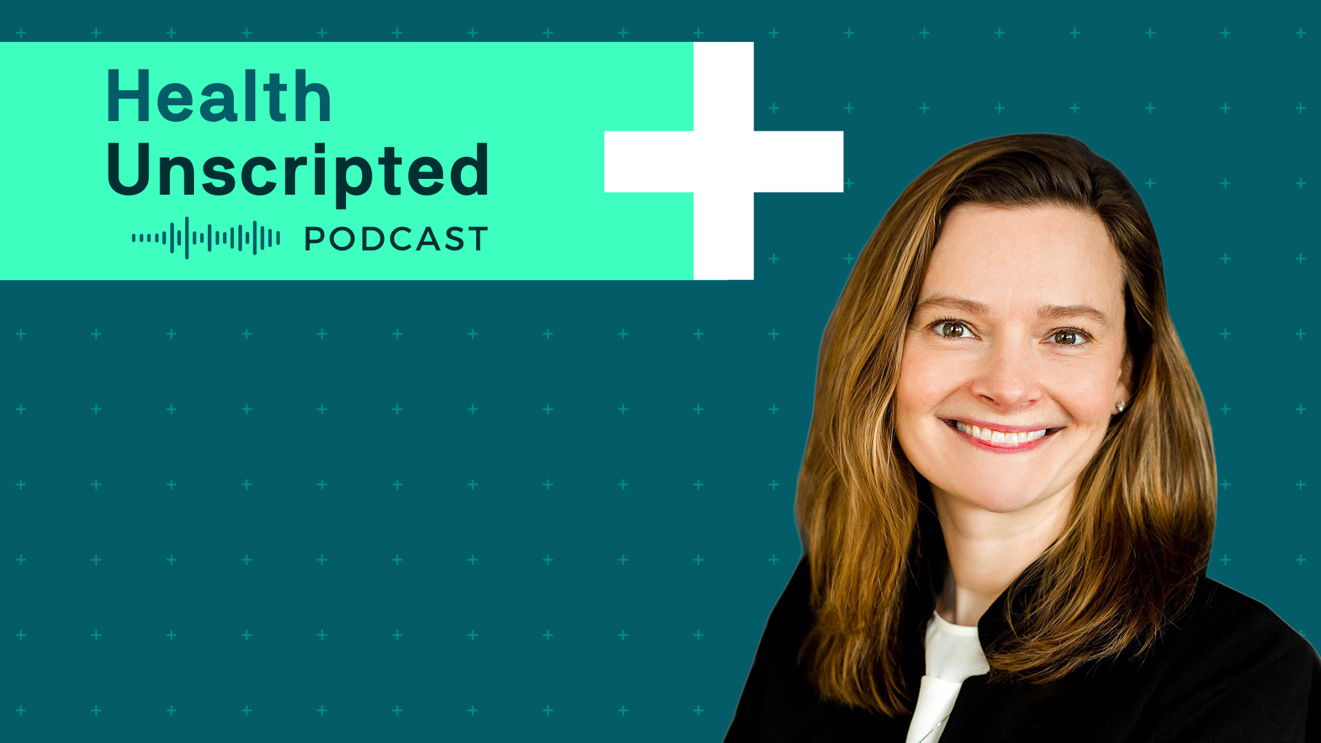 Health Unscripted June 2024